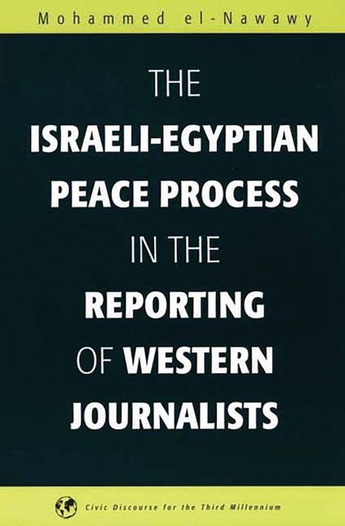 Produktbild: The Israeli-Egyptian Peace Process in the Reporting of Western Journalists