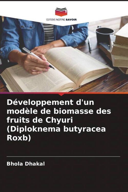 Produktbild: D&eacute;veloppement d'un mod&egrave;le de biomasse des fruits de Chyuri (Diploknema butyracea Roxb)