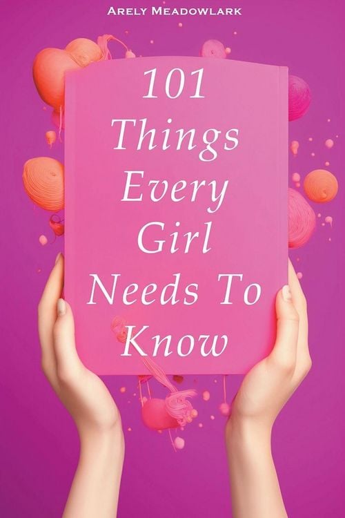 Produktbild: 101 Things Every Girl Needs To Know