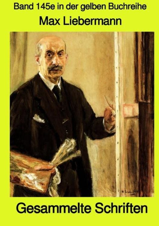 Bild vom Artikel Gelbe Buchreihe / Gesammelte Schriften - Band 145e in der gelben Buchreihe bei Jürgen Ruszkowski vom Autor Max Liebermann