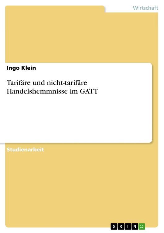 Produktbild: Tarif&auml;re und nicht-tarif&auml;re Handelshemmnisse im GATT