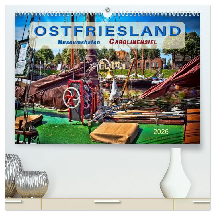 Produktbild: Ostfriesland - Museumshafen Carolinensiel (hochwertiger Premium Wandkalender 2026 DIN A2 quer), Kunstdruck in Hochglanz
