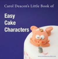 Produktbild: Carol Deacon's Little Book of Easy Cake Characters