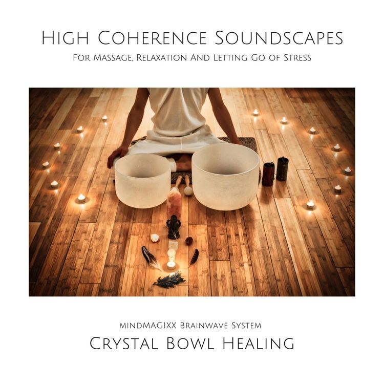 Produktbild: Crystal Bowl Healing: High Coherence Soundscapes For Massage, Relaxation And Letting Go of Stress