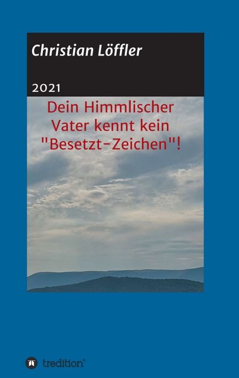 Produktbild: Dein Himmlischer Vater kennt kein "Besetzt-Zeichen"!