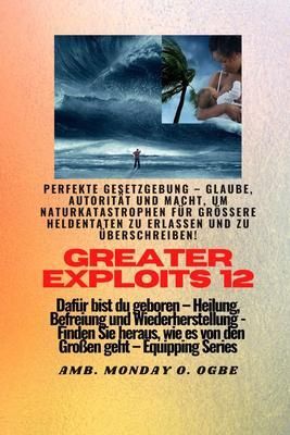 Produktbild: Greater Exploits - 12 - Perfekte Gesetzgebung - Glaube, Autorit&auml;t und Macht