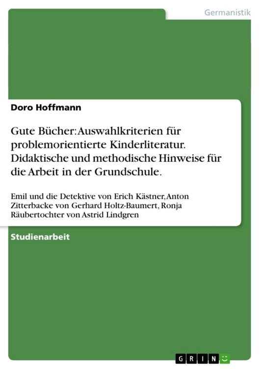 Produktbild: Gute B&uuml;cher: Auswahlkriterien f&uuml;r problemorientierte Kinderliteratur. Didaktische und methodische Hinweise f&uuml;r die Arbeit in der Grundschule.
