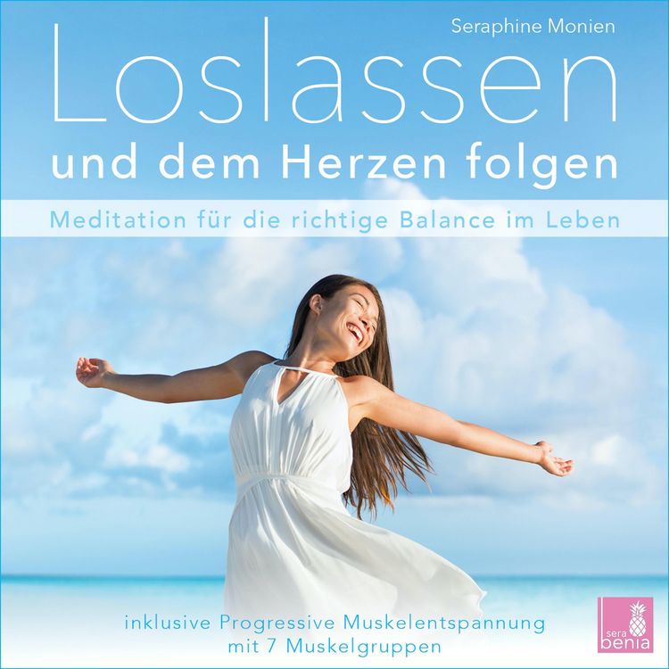 Produktbild: Loslassen und dem Herzen folgen - Meditation f&uuml;r die richtige Balance im Leben / inkl. Progressive Muskelentspannung