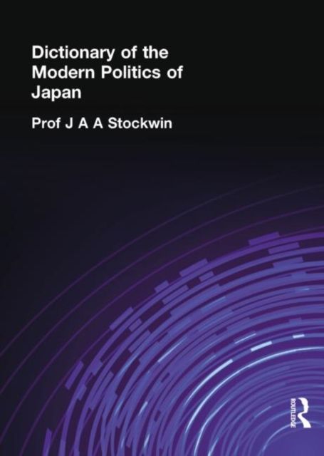 Produktbild: Stockwin, J: Dictionary of the Modern Politics of Japan
