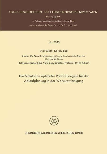 Produktbild: Die Simulation optimaler Priorit&auml;tsregeln f&uuml;r die Ablaufplanung in der Werkstattfertigung