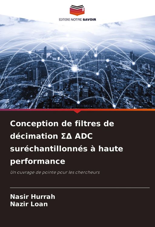 Produktbild: Conception de filtres de d&eacute;cimation &iquest;&iquest; ADC sur&eacute;chantillonn&eacute;s &agrave; haute performance