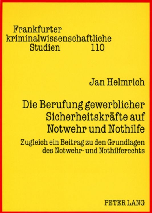 Produktbild: Die Berufung gewerblicher Sicherheitskr&auml;fte auf Notwehr und Nothilfe