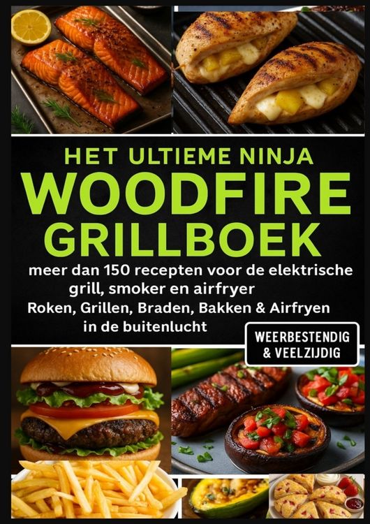 Produktbild: Het Ultieme Ninja Woodfire Grillboek - meer dan 150 recepten voor de elektrische grill, smoker en airfryer -