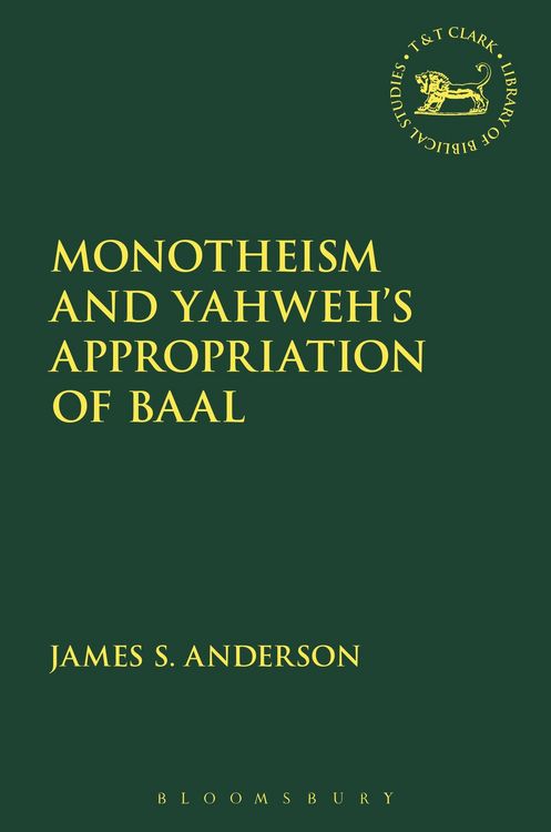 Produktbild: Monotheism and Yahweh's Appropriation of Baal