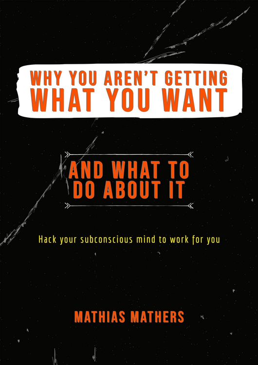 Produktbild: Why You Aren't Getting What You Want - And What To Do About It