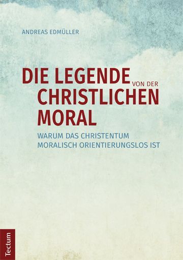 Produktbild: Die Legende von der christlichen Moral