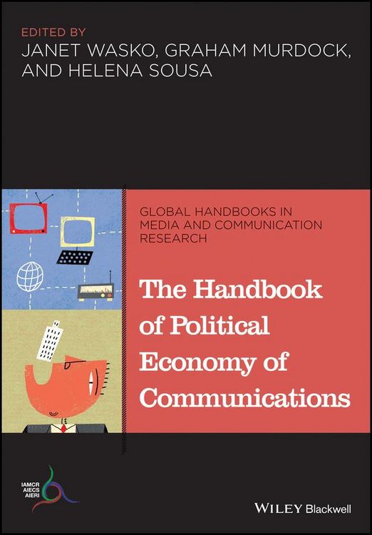 Produktbild: The Handbook of Political Economy of Communications