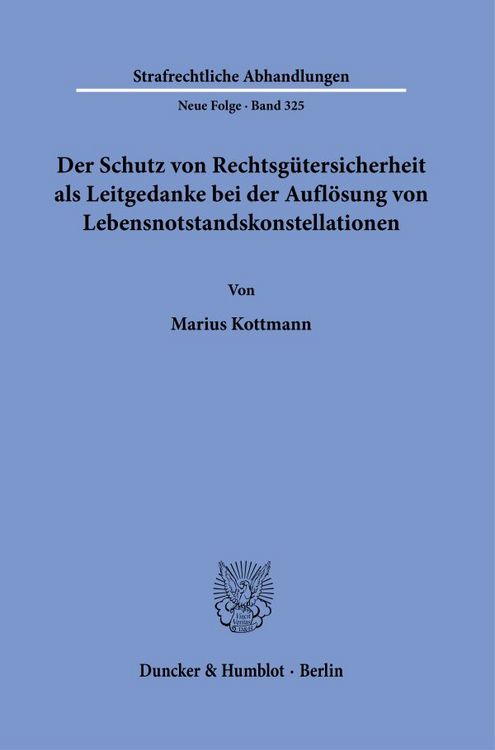 Produktbild: Der Schutz von Rechtsg&uuml;tersicherheit als Leitgedanke bei der Aufl&ouml;sung von Lebensnotstandskonstellationen