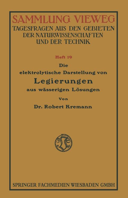 Produktbild: Die elektrolytische Darstellung von Legierungen aus w&auml;sserigen L&ouml;sungen