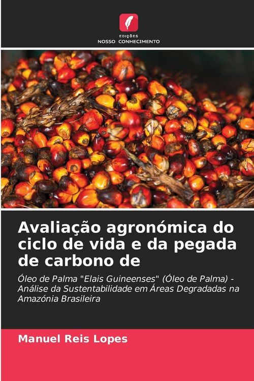 Produktbild: Avalia&ccedil;&atilde;o agron&oacute;mica do ciclo de vida e da pegada de carbono de