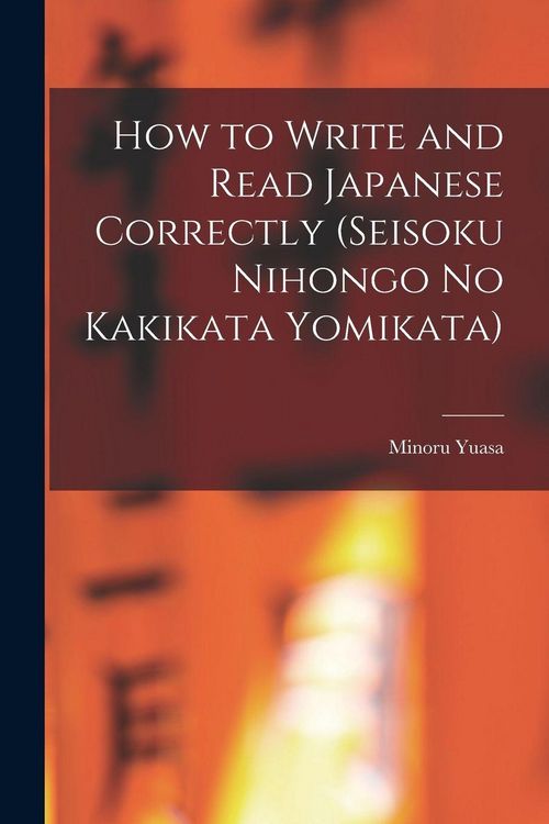 Produktbild: How to Write and Read Japanese Correctly (Seisoku Nihongo no Kakikata Yomikata)