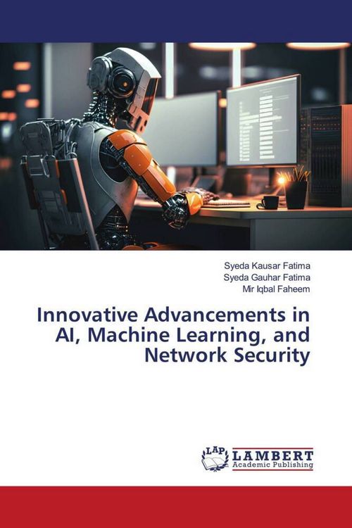Produktbild: Innovative Advancements in AI, Machine Learning, and Network Security