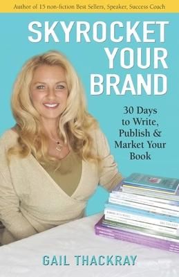Produktbild: Skyrocket Your Brand: 30 Days to Write, Publish & Market Your Book
