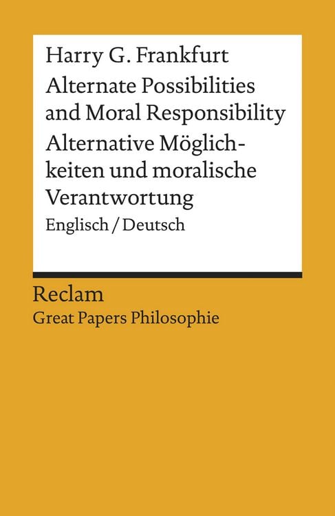 Bild vom Artikel Alternate Possibilities and Moral Responsibility / Alternative Möglichkeiten und moralische Verantwortung. Englisch/Deutsch vom Autor Harry G. Frankfurt