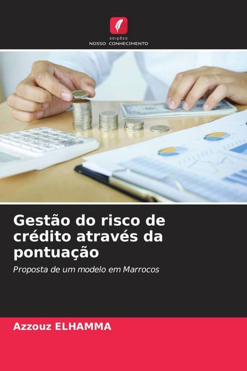 Produktbild: Gest&atilde;o do risco de cr&eacute;dito atrav&eacute;s da pontua&ccedil;&atilde;o