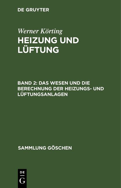 Produktbild: Das Wesen und die Berechnung der Heizungs- und L&uuml;ftungsanlagen