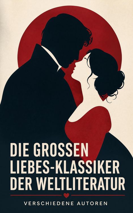 Produktbild: Die gro&szlig;en Liebes-Klassiker der Weltliteratur
