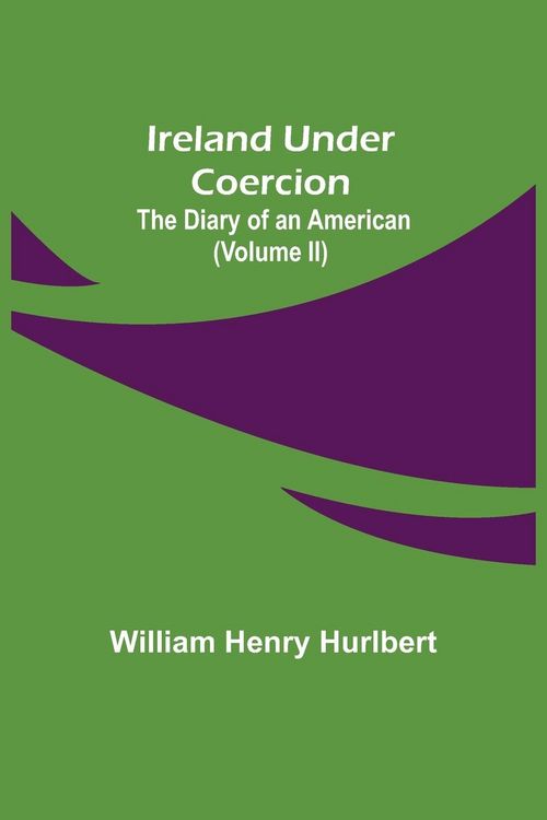 Produktbild: Ireland Under Coercion; The Diary of an American (Volume II)