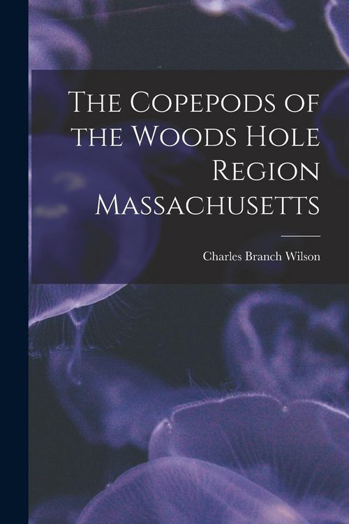 Produktbild: The Copepods of the Woods Hole Region Massachusetts