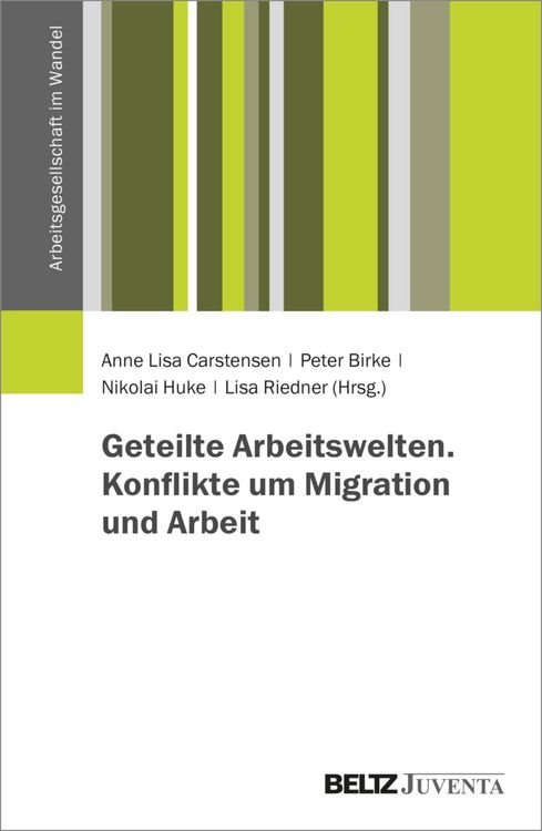 Produktbild: Geteilte Arbeitswelten. Konflikte um Migration und Arbeit