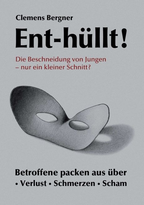 Produktbild: Ent-h&uuml;llt! Die Beschneidung von Jungen - Nur ein kleiner Schnitt?