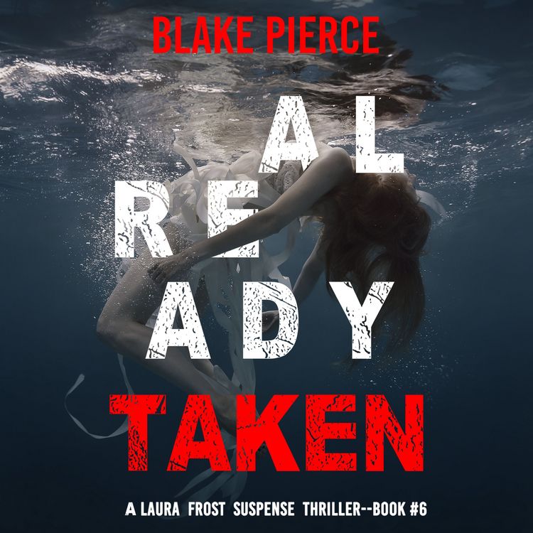 Produktbild: Already Taken (A Laura Frost FBI Suspense Thriller&mdash;Book 6)