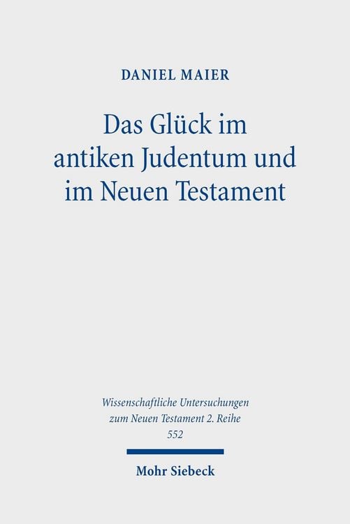 Produktbild: Das Gl&uuml;ck im antiken Judentum und im Neuen Testament