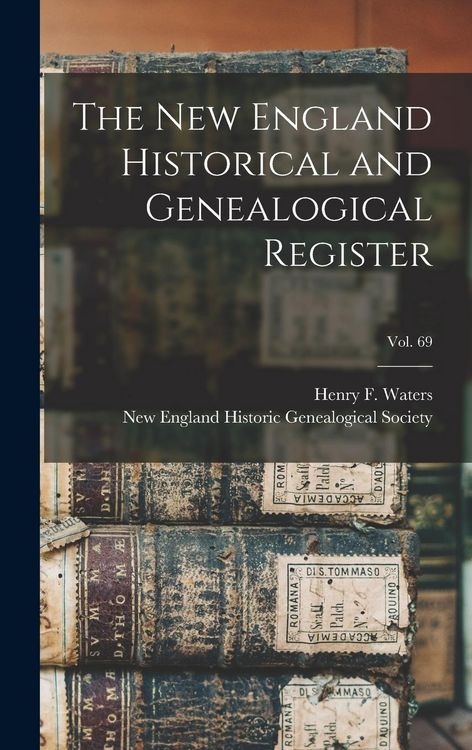 Produktbild: The New England Historical and Genealogical Register; vol. 69