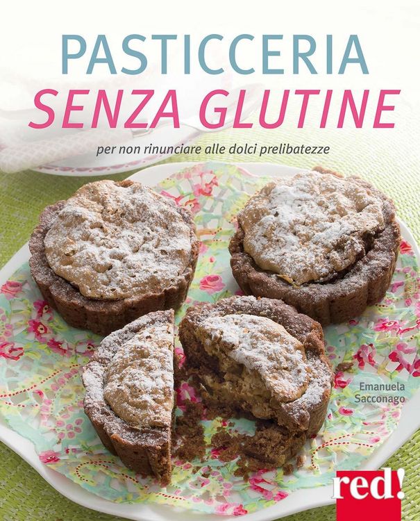 Produktbild: Pasticceria senza glutine. Per non rinunciare alle dolci prelibatezze
