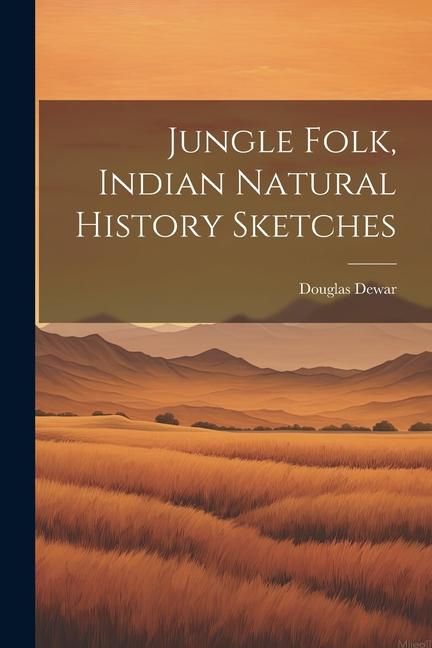Produktbild: Jungle Folk, Indian Natural History Sketches