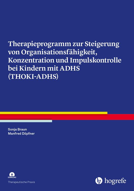 Produktbild: Therapieprogramm zur Steigerung von Organisationsf&auml;higkeit, Konzentration und Impulskontrolle bei Kindern mit ADHS (THOKI-ADHS)