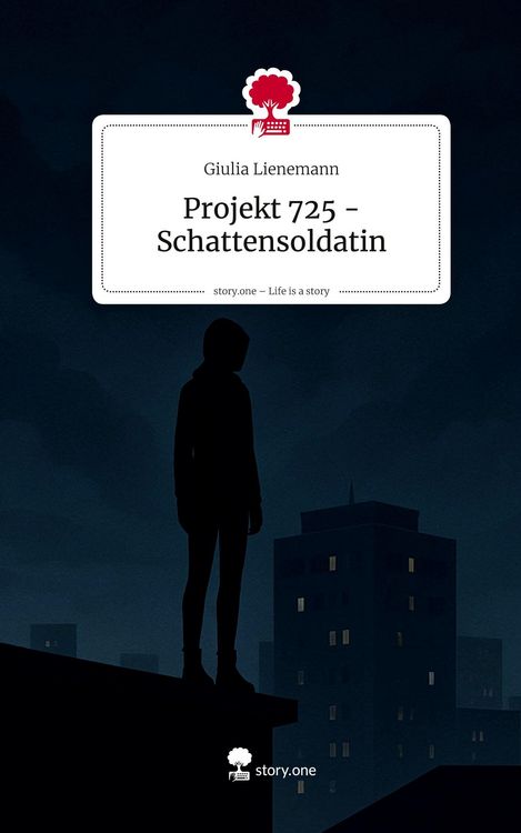 Produktbild: Projekt 725 - Schattensoldatin. Life is a Story - story.one