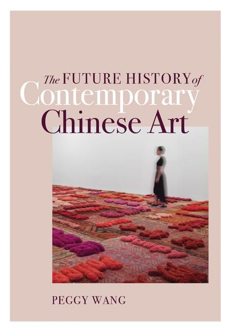Produktbild: Wang, P: Future History of Contemporary Chinese Art