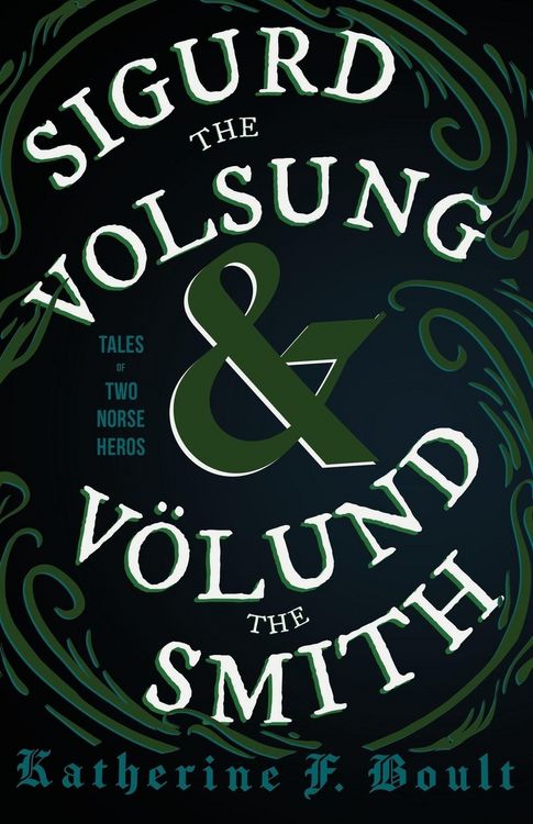 Produktbild: Sigurd the Volsung and V&ouml;lund the Smith - Tales of Two Norse Heroes
