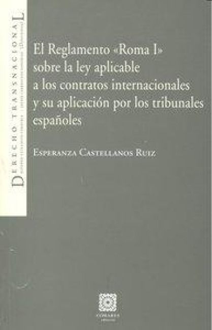 Produktbild: El reglamento "Roma I" sobre la Ley aplicable a los contratos internacionales y su aplicaci&oacute;n por los tribunales espa&ntilde;oles