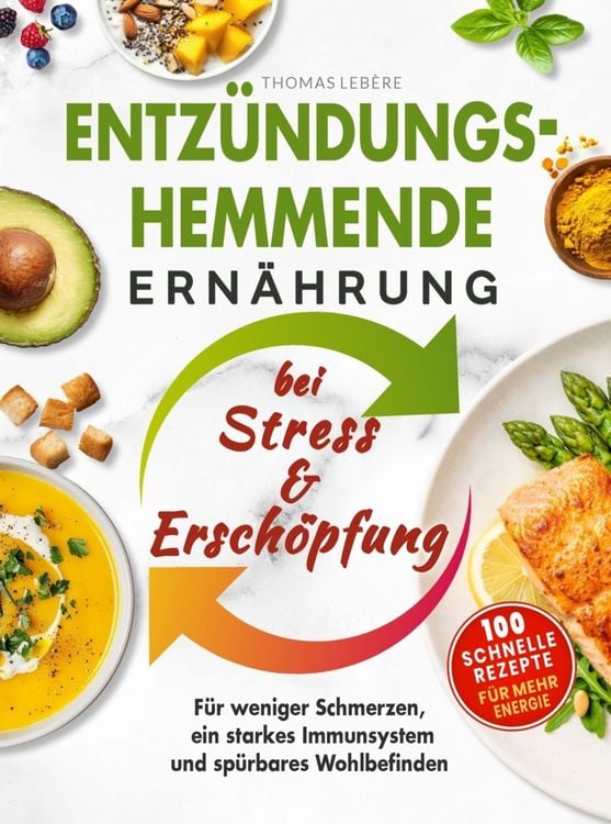 Produktbild: Entz&uuml;ndungshemmende Ern&auml;hrung bei Stress & Ersch&ouml;pfung