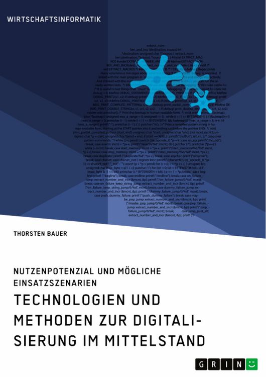 Produktbild: Technologien und Methoden zur Digitalisierung im Mittelstand. Nutzenpotenzial und m&ouml;gliche Einsatzszenarien