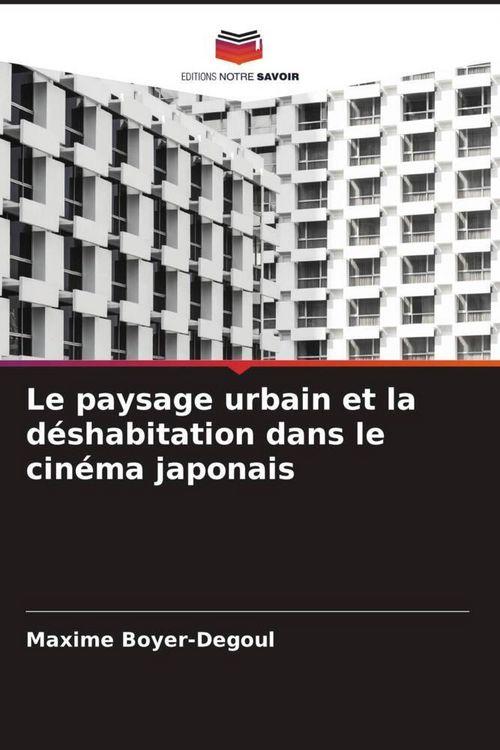 Produktbild: Le paysage urbain et la d&eacute;shabitation dans le cin&eacute;ma japonais