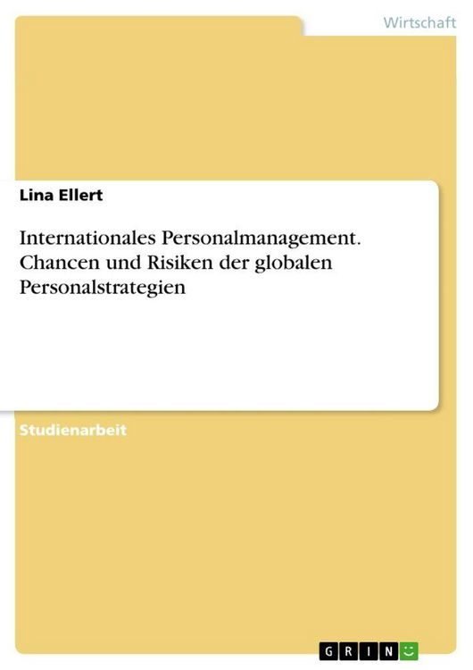 Produktbild: Internationales Personalmanagement. Chancen und Risiken der globalen Personalstrategien