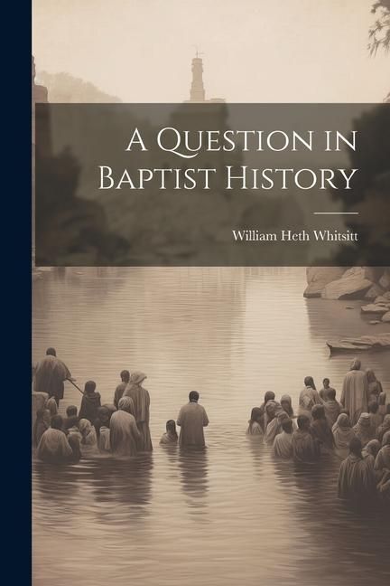 Produktbild: A Question in Baptist History